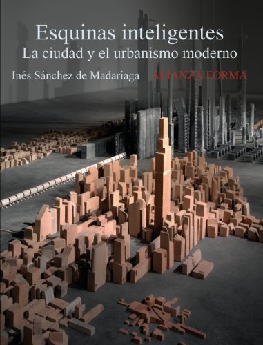 Esquinas inteligentes: La ciudad y el urbanismo moderno (Alianza Forma)