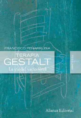 Terapia Gestalt: la vía del vacío fértil - Peñarrubia, Francisco, Naranjo, Claudio