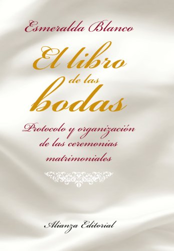 9788420684895: El libro de las bodas: Protocolo y organizacin de las ceremonias matrimoniales (Spanish Edition)