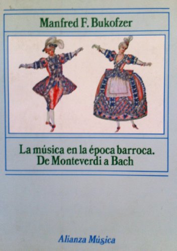 Imagen de archivo de LA MUSICA EN LA EPOCA BARROCA: DE MONMANFRED F. BUKOFZER a la venta por Iridium_Books