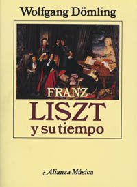 Franz Liszt y su tiempo/ Franz Liszt and His Time (Spanish Edition) (9788420685618) by DÃ¶mling, Wolfgang