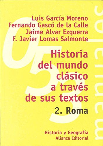 Imagen de archivo de HISTORIA DEL MUNDO CLSICO A TRAVS DE SUS TEXTOS. 2. ROMA. a la venta por KALAMO LIBROS, S.L.