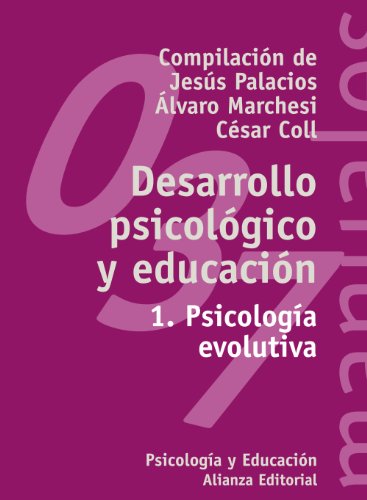 Imagen de archivo de DESARROLLO PSICOLGICO Y EDUCACIN. 1. PSICOLOGA EVOLUTIVA a la venta por KALAMO LIBROS, S.L.