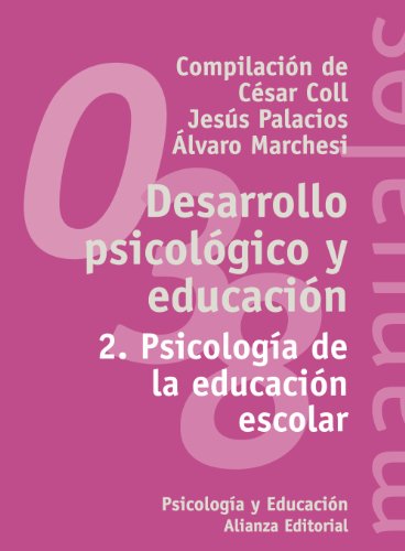 Stock image for DESARROLLO PSICOLGICO Y EDUCACIN. 2. PSICOLOGA DE LA EDUCACIN ESCOLAR for sale by KALAMO LIBROS, S.L.