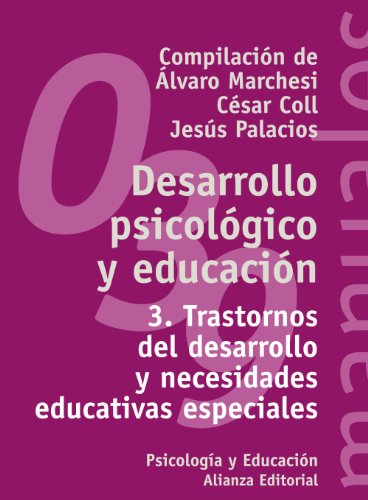 Stock image for Desarrollo psicologico y educacion. Tomo 3: Trastornos del desarrollo y necesidades educativas especiales. for sale by LEA BOOK DISTRIBUTORS