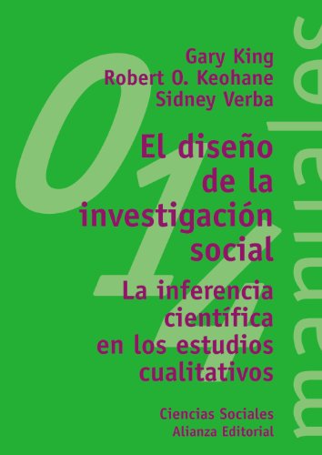 El diseÃ±o de la investigaciÃ³n social: La inferencia cientÃ­fica en los estudios cualitativos (Spanish Edition) (9788420686974) by King, Gary; Keohane, Robert O.; Verba, Sidney