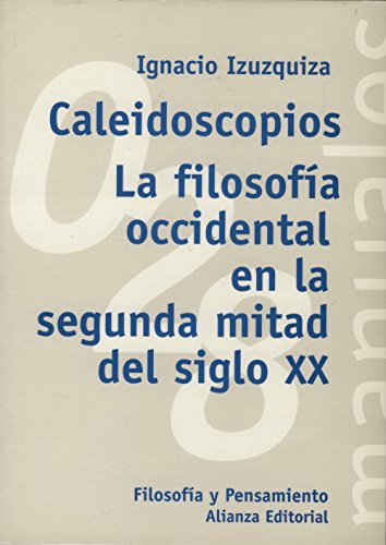 Imagen de archivo de CALEIDOSCOPIOS. LA FILOSOFA OCCIDENTAL EN LA SEGUNDA MITAD DEL SIGLO XX a la venta por KALAMO LIBROS, S.L.