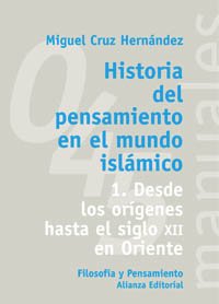 HISTORIA DEL PENSAMIENTO EN EL MUNDO ISLAMICO (2 libros) :Desde los origenes hasta el siglo XII en Oriente / El pensamiento de Al-Andalus (siglos IX – XIV) - Miguel Cruz Hernandez