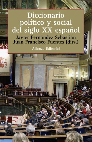 Diccionario politico y social del siglo XX espanol/ Social and political dictionary of the twentieth century Spanish (Alianza Diccionarios) (Spanish Edition) - Javier Fernandez Sebastian, Juan Francisco Fuentes