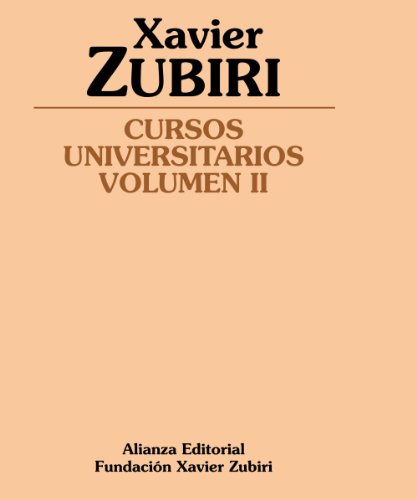 Cursos universitarios: Volumen II (Obras De Xavier Zubiri / Works) (Spanish Edition) (9788420687926) by Zubiri, Xavier