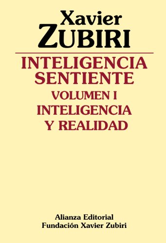 9788420690117: Inteligencia sentiente: Inteligencia y realidad (Obras De Xavier Zubiri)