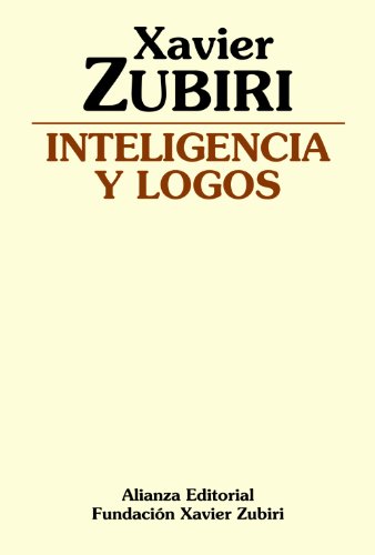 9788420690124: Inteligencia y logos (Obras de Xavier Zubiri)