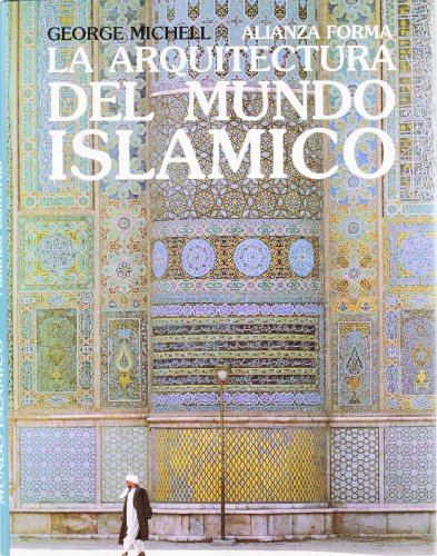 Imagen de archivo de La arquitectura del mundo islamico a la venta por LEA BOOK DISTRIBUTORS