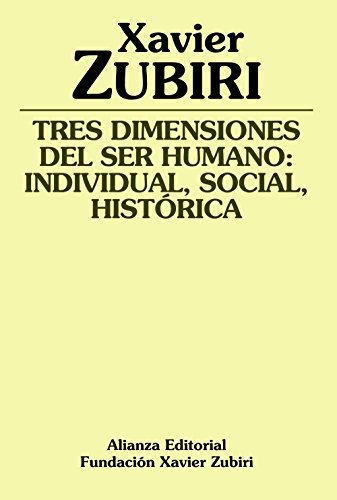 Beispielbild fr TRES DIMENSIONES DEL SER HUMANO: INDIVIDUAL, SOCIAL, HISTRICA. zum Verkauf von KALAMO LIBROS, S.L.