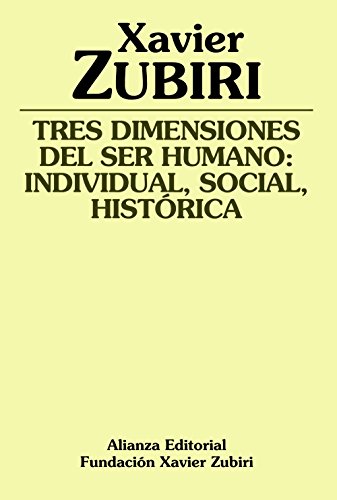 9788420690889: Tres dimensiones del ser humano: individual, social, histrica (Obras de Xavier Zubiri)