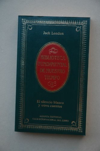 Stock image for EL SILENCIO BLANCO Y OTROS CUENTOS LONDON, JACK for sale by VANLIBER