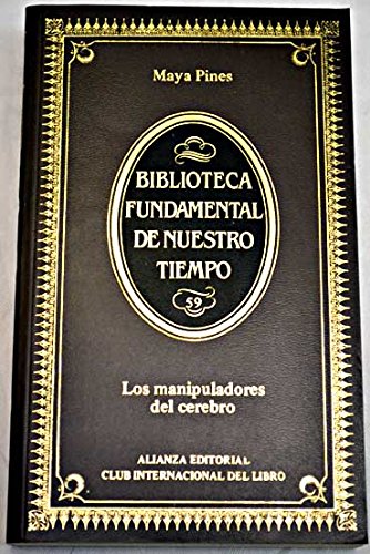 Imagen de archivo de Los Manipuladores del Cerebro (Biblioteca Fundamental de Nuestro Tiempo) Maya Pines a la venta por VANLIBER