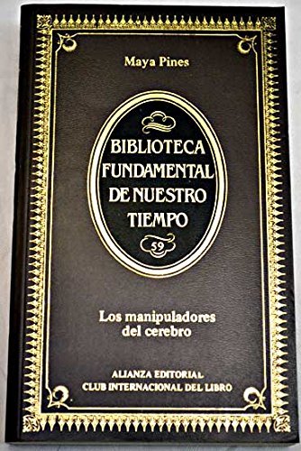 Stock image for Los Manipuladores del Cerebro (Biblioteca Fundamental de Nuestro Tiempo) Maya Pines for sale by VANLIBER