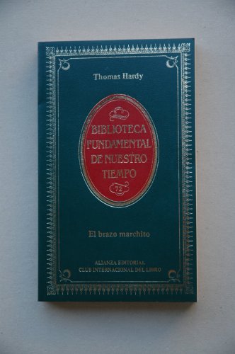 Imagen de archivo de El brazo marchito ; y otros relatos / Thomas Hardy ; traduccin de Javier Maras Thomas Hardy and Alianza a la venta por VANLIBER