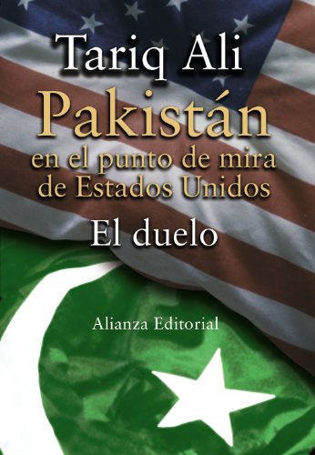 Pakistán: en el punto de mira de Estados Unidos. El duelo . - Alí, Tariq