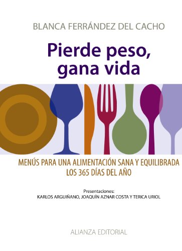 9788420693637: Pierde peso, gana vida: Mens para una alimentacin sana y equilibrada los 365 das del ao (Spanish Edition)