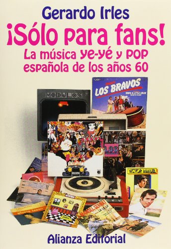 9788420694306: Solo para fans! / Only for Fans!: La musica ye-ye y pop espanola en los anos 60 / Ye-Ye and Pop Music During the 60s in Spain