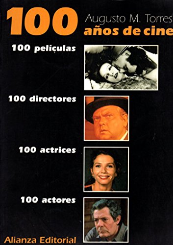 100 años de cine, 100 películas, 100 directores, 100 actrices, 100 actores . - Torres, Augusto M.