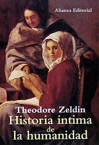 Historia Ã­ntima de la Humanidad (Spanish Edition) (9788420694764) by Zeldin, Theodore