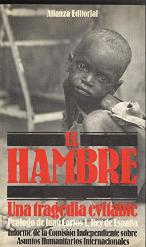 Stock image for El hambre. Una tragedia evitable. Informe de la Comisin Independiente sobre Asuntos Humanitarios Internacionales for sale by Libros Ramban