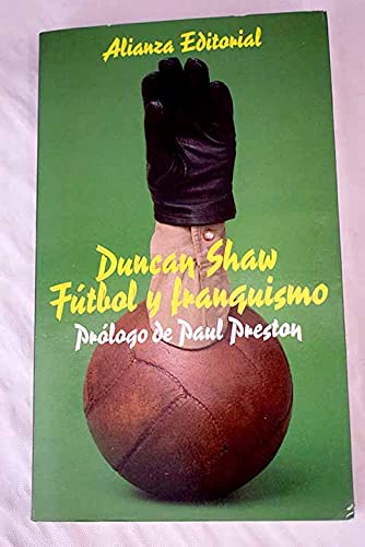 FuÌtbol y Franquismo (Spanish Edition) (9788420695501) by Shaw, Duncan