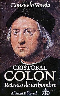 CristÃ³bal ColÃ³n. Retrato de un hombre (Spanish Edition) (9788420696447) by Varela Ortega, Consuelo