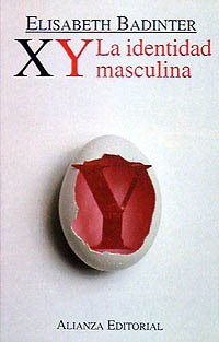 XY. La identidad masculina (Spanish Edition) (9788420696591) by Badinter, Elisabeth