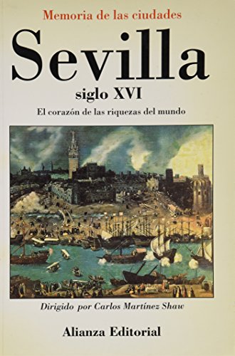 

Sevilla, siglo XVI el corazón de las riquezas del mundo