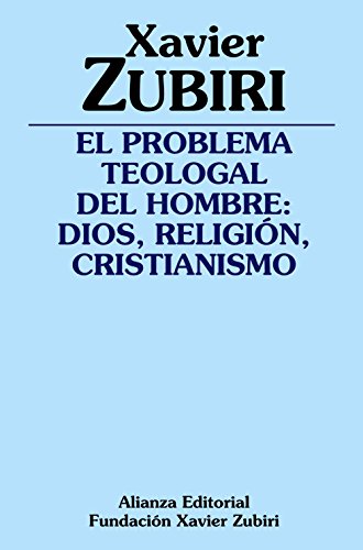 Imagen de archivo de EL PROBLEMA TEOLOGAL DEL HOMBRE. DIOS, RELIGIN, CRISTIANISMO a la venta por KALAMO LIBROS, S.L.