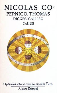 OpÃºsculos sobre el movimiento de la Tierra (El Libro De Bolsillo (Lb)) (Spanish Edition) (9788420699530) by CopÃ©rnico, NicolÃ¡s; Digges, Thomas; Galilei, Galileo