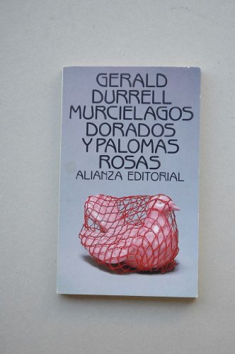 Murcielagos dorados y palomas rosas / Golden Bats and Pink Pigeons (El Libro De Bolsillo) (Spanish Edition) (9788420699691) by Durrell, Gerald