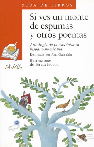 Beispielbild fr Si ves un monte de espumas y otros poemas: Antolog?a de poes?a infantil hispanoamericana (Sopa de Libros / Soup of Books) (Spanish Edition) zum Verkauf von SecondSale