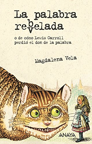 Imagen de archivo de Palabra reb(v)elada, La. O de cmo Lewis Carroll perdi el don de la palabra. a la venta por La Librera, Iberoamerikan. Buchhandlung