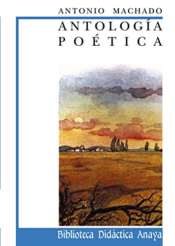 9788420726601: Antologa potica de A. Machado (Biblioteca Didactica Anaya) (Spanish Edition)