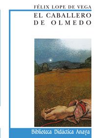 El caballero de Olmedo (Biblioteca Didactica Anaya) - Lope de Vega