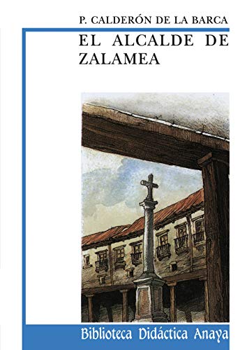 9788420727776: El alcalde de Zalamea (CLSICOS - Biblioteca Didctica Anaya)