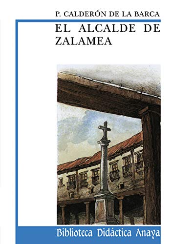 9788420727776: El alcalde de Zalamea / The Mayor of Zalamea (Biblioteca Didactica Anaya)