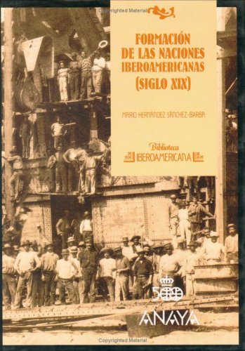 Beispielbild fr Formacion de las Naciones Iberoamericanas. Siglo XIX zum Verkauf von Librera 7 Colores