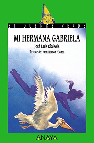 Beispielbild fr Mi hermana Gabriela (Literatura Infantil (6-11 Aos) - El Duende Verde) zum Verkauf von medimops