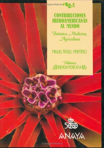 Beispielbild fr Contribuciones Iberoamericans Al Mundo botanica, medicina, agricultura zum Verkauf von Livro Ibero Americano Ltda