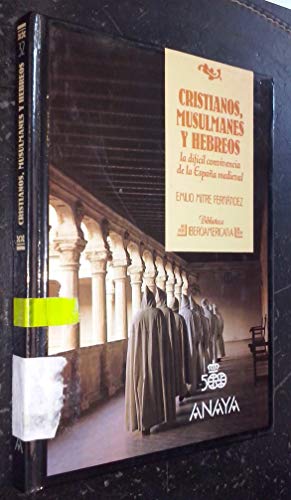 Imagen de archivo de Cristianos, Musulmanes y Hebreos: la dificil convivencia de la Espana medieval a la venta por Argosy Book Store, ABAA, ILAB