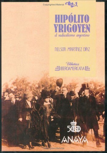 Imagen de archivo de Hipolito Yrigoyen - El Radicalismo Argentino N 76 (Spanish Edition) a la venta por Ammareal