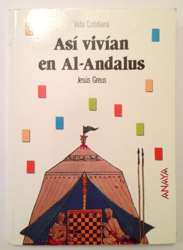 9788420733654: Asi vivian en Al-Andalus / That's How they Lived in Al-Andalus (Vida Cotidiana / Everyday Life) (Spanish Edition)