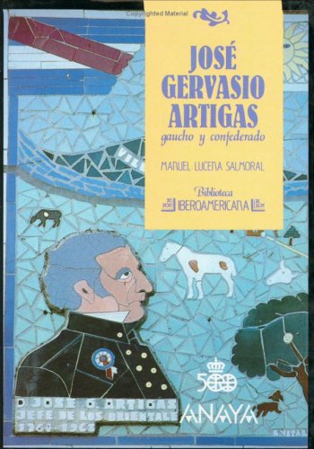 Imagen de archivo de Jose Gervasio Artigas. Gaucho y Confederado a la venta por Librera 7 Colores