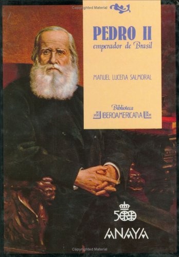 Pedro II, emperador de Brasil - Manuel Lucena Salmoral